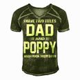 Poppy Grandpa Gift I Have Two Titles Dad And Poppy Men's Short Sleeve V-neck 3D Print Retro Tshirt Green