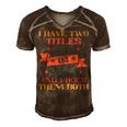 I Have Two Titles Dad And Papa And I Rock Papa T-Shirt Fathers Day Gift Men's Short Sleeve V-neck 3D Print Retro Tshirt Brown