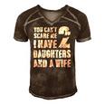 Mens Father You Cant Scare Me I Have 2 Daughters And A Wife Men's Short Sleeve V-neck 3D Print Retro Tshirt Brown