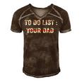 To Do List Your Dad 514 Trending Shirt Men's Short Sleeve V-neck 3D Print Retro Tshirt Brown