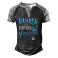 Daddy Of The Birthday Mermaid Family Matching Party Squad Men's Henley Raglan T-Shirt Black Grey