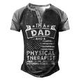 Im A Dad And Physical Therapist Fathers Day & 4Th Of July Men's Henley Shirt Raglan Sleeve 3D Print T-shirt Black Grey