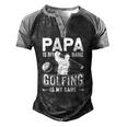 Papa Is My Name Golfing Is My Game Golf Men's Henley Raglan T-Shirt Black Grey
