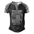 Straight Outta Money Fathers Day Dad Mens Womens Men's Henley Raglan T-Shirt Black Grey