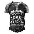 Mens I Have Two Titles Dad And Grandpa Fathers Day For Daddy Men's Henley Raglan T-Shirt Black Grey