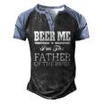 Beer Me Im The Father Of The Bride Wedding Men's Henley Raglan T-Shirt Black Blue