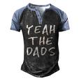 Yeah The Dads Dad Fathers Day Back Print Men's Henley Raglan T-Shirt Black Blue