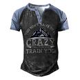 You Dont Have To Be Crazy To Camp With Us Funny Camping T Shirt Men's Henley Shirt Raglan Sleeve 3D Print T-shirt Black Blue