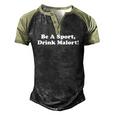 Be A Sport Drink Malort Drinking Saying Joke Men's Henley Raglan T-Shirt Black Forest