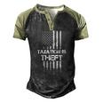 Taxation Is Theft American Flag 4Th Of July Men's Henley Raglan T-Shirt Black Forest