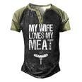 My Wife Loves My Meat Grilling Bbq Lover Men's Henley Raglan T-Shirt Black Forest