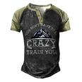 You Dont Have To Be Crazy To Camp With Us Funny Camping T Shirt Men's Henley Shirt Raglan Sleeve 3D Print T-shirt Black Forest