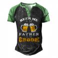 Mens Beer Me Im The Father Of The Groom Men's Henley Raglan T-Shirt Black Green