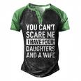 Mens Father You Cant Scare Me I Have Four Daughters And A Wife Men's Henley Raglan T-Shirt Black Green