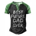 First Fathers Day For Pregnant Dad Best Future Dad Ever Men's Henley Shirt Raglan Sleeve 3D Print T-shirt Black Green