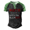 Hate Is Not A Mental Illness Anti-Hate Men's Henley Raglan T-Shirt Black Green