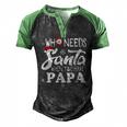 Holiday Christmas Who Needs Santa When You Have Papa Men's Henley Raglan T-Shirt Black Green