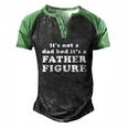 Its Not A Dad Bod Its A Father Figure Men's Henley Raglan T-Shirt Black Green
