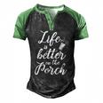 Life Is Better On The Porch Drinking Men's Henley Raglan T-Shirt Black Green