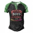 Sorry Boys Daddy Is My Valentines Day Men's Henley Raglan T-Shirt Black Green