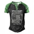 Straight Outta Money Fathers Day Dad Mens Womens Men's Henley Raglan T-Shirt Black Green