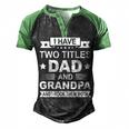 Mens I Have Two Titles Dad And Grandpa Fathers Day For Daddy Men's Henley Raglan T-Shirt Black Green