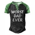 Worst Dad Ever Fathers Day Men's Henley Raglan T-Shirt Black Green