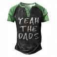 Yeah The Dads Dad Fathers Day Back Print Men's Henley Raglan T-Shirt Black Green