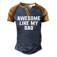 Awesome Like My Dad Father Cool Men's Henley Raglan T-Shirt Brown Orange