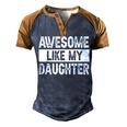 Awesome Like My Daughter Fathers Day V2 Men's Henley Raglan T-Shirt Brown Orange