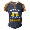 Mens Beer Me Im The Father Of The Groom Men's Henley Raglan T-Shirt Brown Orange