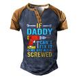 Mens If Daddy Cant Fix It Were All Screwed Fathers Day Men's Henley Raglan T-Shirt Brown Orange
