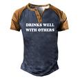 Drinks Well With Others Drinking S Party Men's Henley Raglan T-Shirt Brown Orange