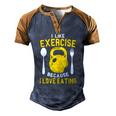 I Like Exercise Because I Love Eating Gym Workout Fitness Men's Henley Raglan T-Shirt Brown Orange