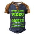 I Dont Always Play Video Games Video Gamer Gaming Men's Henley Shirt Raglan Sleeve 3D Print T-shirt Brown Orange