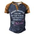 Most People Call Me By My Name - Funny Mothers Day Women Best Mom Mother Men's Henley Shirt Raglan Sleeve 3D Print T-shirt Brown Orange