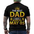 The Best Dad Was Born On May 05 Happy Birthday Father Papa Men's T-shirt Back Print
