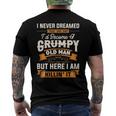Mens I Never Dreamed That Id Become A Grumpy Old Man Grandpa Men's Back Print T-shirt