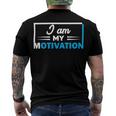 Funny I Am My Motivation Motivational Men's Crewneck Short Sleeve Back Print T-shirt