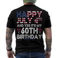 Happy 4 July And Yes Its My 60Th Birthday Since July 1962 Men's T-shirt Back Print