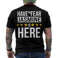 Have No Fear Jasmine Is Here Name Men's Crewneck Short Sleeve Back Print T-shirt