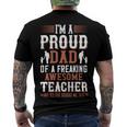I’M A Proud Dad Of A Freaking Awesome Teacher And Yes She Bought Me This Men's Crewneck Short Sleeve Back Print T-shirt