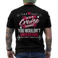Its A Cruise Thing You Wouldnt UnderstandShirt Cruise Shirt Name Cruise Men's T-Shirt Back Print