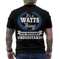 Its A Watts Thing You Wouldnt UnderstandShirt Watts Shirt Name Watts A Men's T-Shirt Back Print