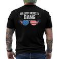 Im Just Here To Bang 4Th Of July Fireworks Director Men's Back Print T-shirt