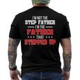 Im Not The Stepfather Im The Father That Stepped Up Dad Men's Back Print T-shirt