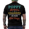 Poppy Because Grandpa Is For Old Guys V3 Men's Crewneck Short Sleeve Back Print T-shirt