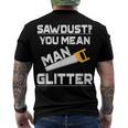 Sawdust You Mean Man Glitter WoodworkV2 Men's T-shirt Back Print