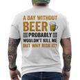 A Day Without Beer Why Risk It Funny Saying Beer Lover Drinker Men's Crewneck Short Sleeve Back Print T-shirt