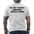 Be The Reason Smiles Today Men's Crewneck Short Sleeve Back Print T-shirt